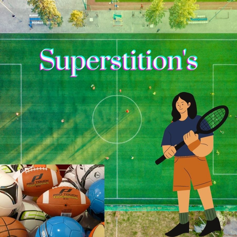 Superstitions is something maybe everyone one has who plays sports